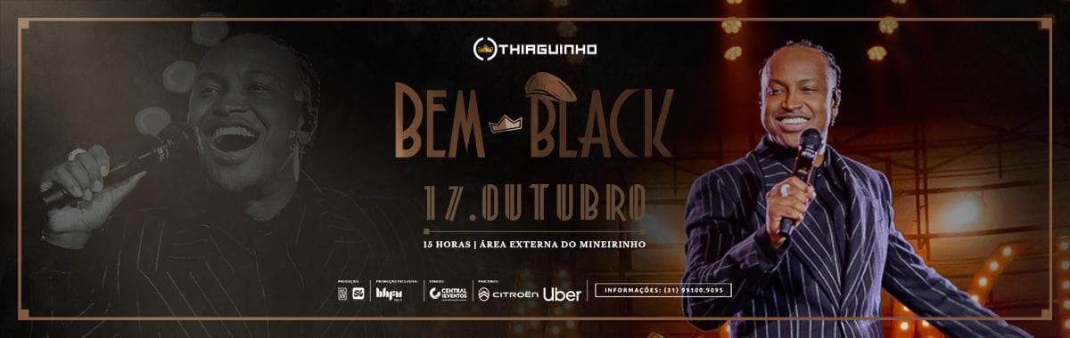 THIAGUINHO : BEM BLACK - BELO HORIZONTE